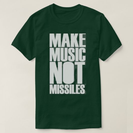 T-SHIRT FAIRE DE LA MUSIQUE PAS DES MISSILES (Design devant)