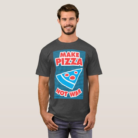 T-shirt Faire de la pizza pas la guerre (Devant entier)