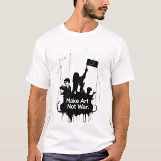 T-shirt "Faire de l'art, pas de la créativité guerrière su