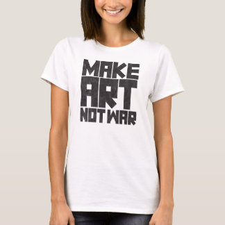 T-shirt Faire de l'art pas la guerre