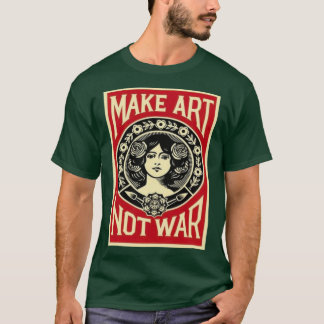 T-shirt Faire de l'art pas la guerre
