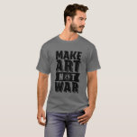 T-shirt Faire de l'art pas la guerre pour l'art Étudiant m<br><div class="desc">Faire l'art et non la guerre fait un cadeau parfait pour les professeurs d'art,  les étudiants en art majeur,  ceux nés avec le talent artistique de dessin,  de peinture et de création chef-d'oeuvre. Un style grossier et désespéré.</div>