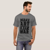 T-shirt Faire de l'art pas la guerre pour l'art Étudiant m (Devant entier)