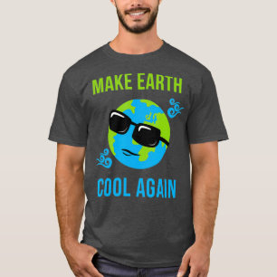 T-shirt Faire de nouveau Cool de la Terre Mème Journée m