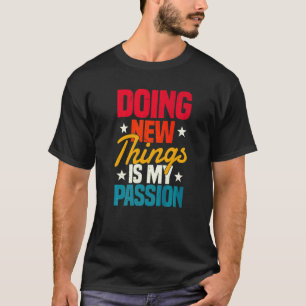 T-shirt Faire de nouvelles choses est ma passion Plongeur