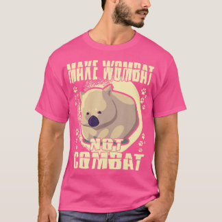 T-shirt Faire de Wombat pas combattre Wombat