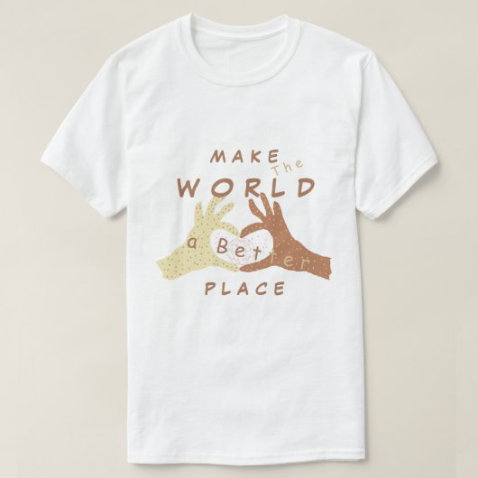 T-shirt Faire Du Monde Un Meilleur Endroit - Ensemble - Bl (Design devant)