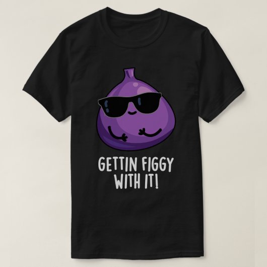 T-shirt Faire Figer Avec Elle Mignonne Fruit Fig Pun (Design devant)