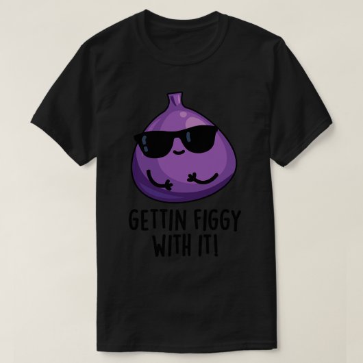 T-shirt Faire Figer Avec Elle Mignonne Fruit Fig Pun 1 (Design devant)