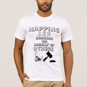 T-shirt Faire la sieste et argumenter au nom des autres