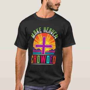 T-shirt Faire le Ciel encombré Jésus Dieu chrétien