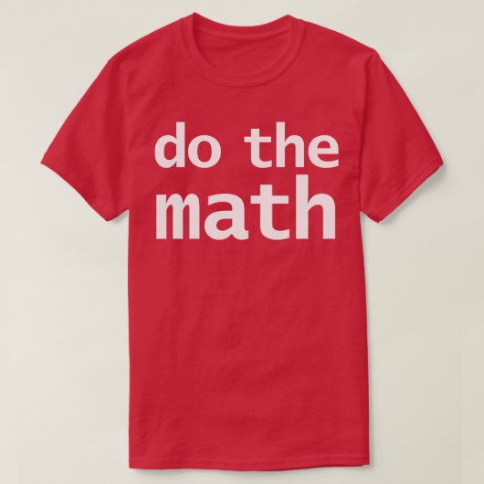 T-shirt Faire les maths drôle de typographie (Design devant)