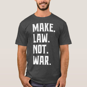 T-shirt Faire Loi et non pas avocat de guerre Juge Juriste