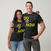 T-shirt Faire maintenant tendance (Unisexe)