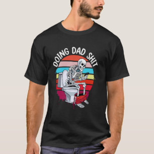 T-shirt Faire Papa Chose Papa Plaisanter Skeleton Papa Drô