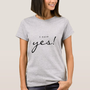 T-shirt Faire-part Fiançailles, j'ai dit "Oui à la mariée"