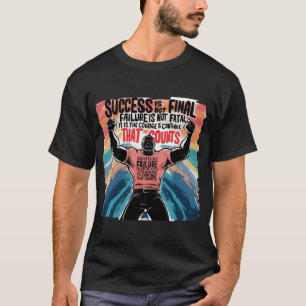 T-shirt Faire place au succès et à l'échec : le courage de