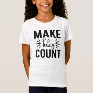 T-Shirt Faire que Aujourd'hui Compte-68543