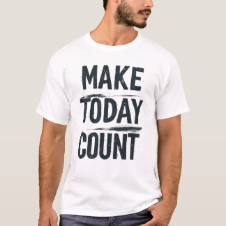 T-shirt Faire que Aujourd'hui Compte Coup de Pinceau Typog