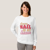 T-shirt Faire un clou est mon cardio, manicuriste l'art de (Devant entier)