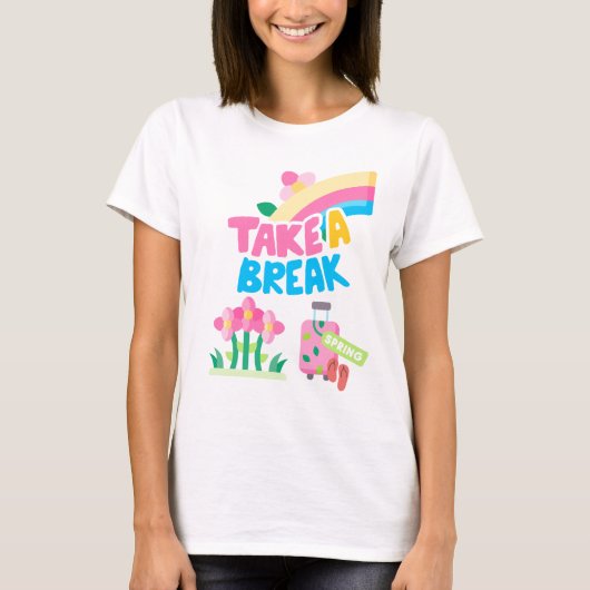 T-shirt faire une pause, une pause printemps (Devant)