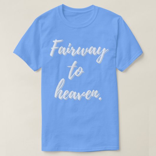 T-shirt Fairway To Heaven Design (Design devant)