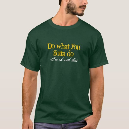 T-shirt Fais ce que tu as à faire (Devant)