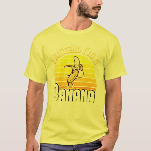 T-shirt Fais comme si je suis un costume de Banana Funny T (Devant)