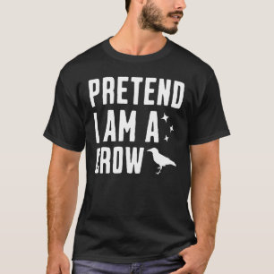 T-shirt Fais comme si j'étais un corbeau