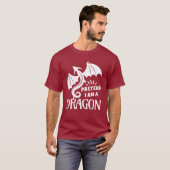 T-shirt Fais comme si j'étais un dragon (Devant entier)