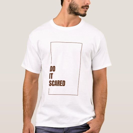T-SHIRT FAIS-LE AVEC PEUR (Devant)