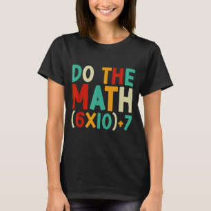 T-shirt Fais Le Calcul 67 Mème 6 7 Six Sept Hommes Femmes