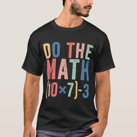 T-shirt Fais Le Calcul 67 Mème Drôle Professeur  (Devant)