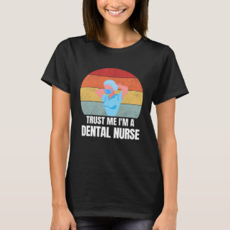 T-shirt Fais-moi confiance, je suis infirmière dentaire Rê