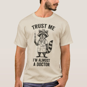 T-shirt Fais-moi confiance, je suis presque docteur - Raco