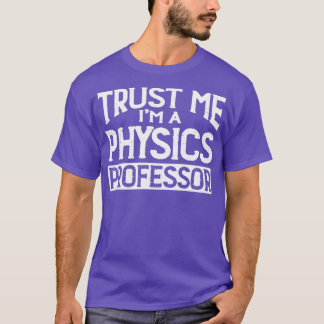T-shirt Fais-moi confiance, je suis professeur de physique