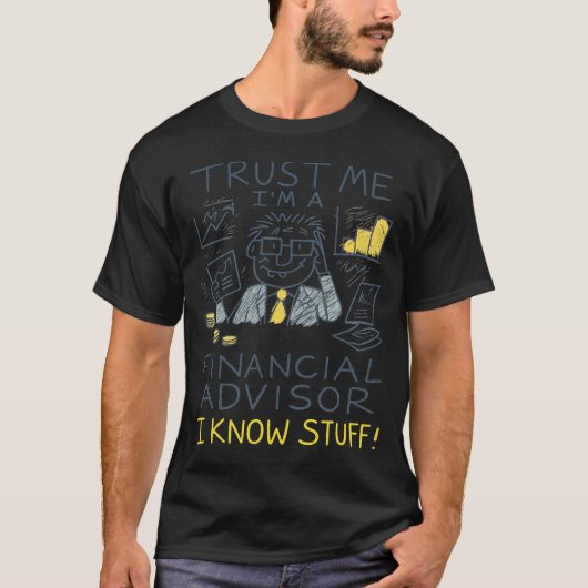 T-shirt Fais-moi confiance, je suis un conseiller financie (Devant)