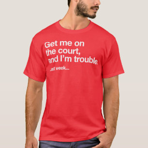T-shirt Fais-moi partie du tribunal et j'ai des ennuis Der