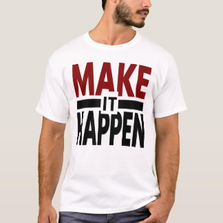 T-shirt Fais que ça arrive, chemise motivationnelle, état