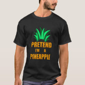 T-shirt Fais semblant d'être un ananas (Devant)