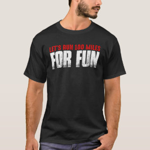 T-shirt Faisons 100 Miles Pour Le Plaisir