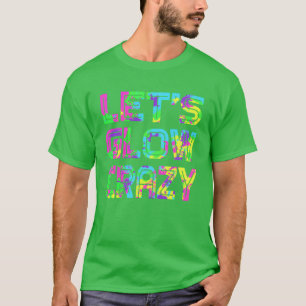 T-shirt Faisons Briller Fou Party Néo-Rétro Néon rave drôl