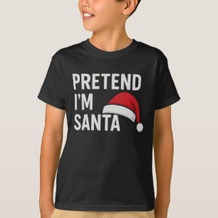 T-shirt Faisons comme si j'étais le Père Noël - Humour de
