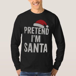 T-shirt Faisons comme si j'étais le Père Noël - Humour de