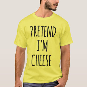 T-shirt Faisons comme si j'étais un fromage - Déguisement