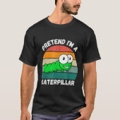 T-shirt Faisons comme si j'étais une chenille (Devant)