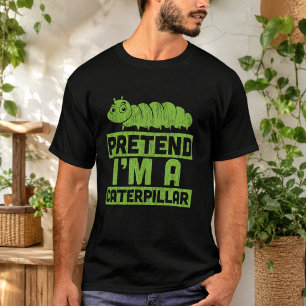 T-shirt Faisons comme si j'étais une chenille