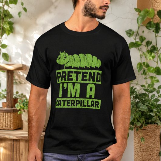 T-shirt Faisons comme si j'étais une chenille
