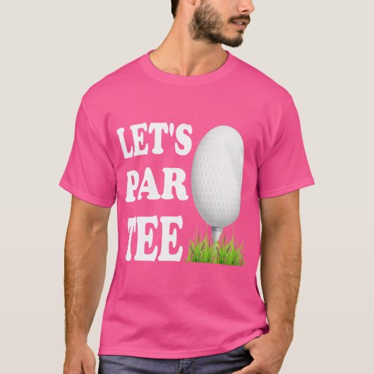 T-shirt Faisons Le Jeu De Golf Ball Avec Le Pin Funny Golf (Devant)