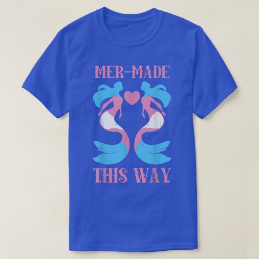 T-shirt Fait de cette façon Trans Mermaid Transgenre LGBT (Design devant)